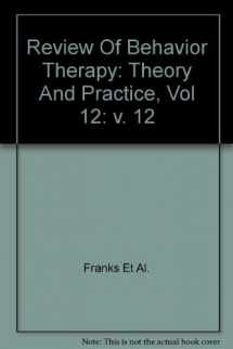 9780898627527-0898627524-Review of Behavior Therapy, Volume 12: Theory and Practice, Vol. 12