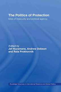 9780415356817-0415356814-The Politics of Protection: Sites of Insecurity and Political Agency (Routledge Advances in International Relations and Global Politics)