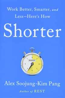 9781541730717-1541730712-Shorter: Work Better, Smarter, and Less―Here's How