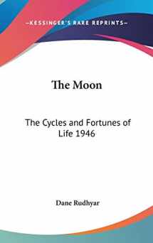 9781432600419-1432600419-The Moon: The Cycles and Fortunes of Life 1946