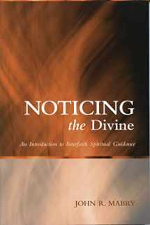 9780819222381-0819222380-Noticing the Divine: An Introduction to Interfaith Spiritual Guidance (Spiritual Directors International Books)
