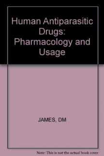 9780471902539-0471902535-Human Antiparasitic Drugs: Pharmacology and Usage