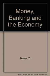 9780393959277-0393959279-Money, Banking, and the Economy
