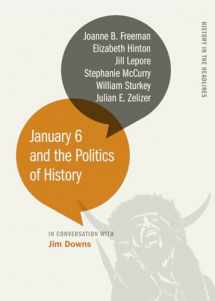 9780820364056-0820364053-January 6 and the Politics of History (History in the Headlines Ser.)