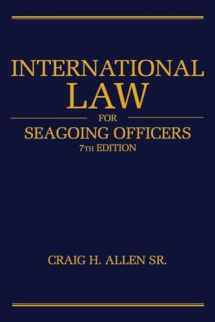 9781682478400-1682478408-International Law for Seagoing Officers, 7th Editi (Blue & Gold Professional Library)