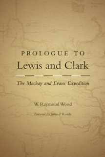 9780806136899-0806136898-Prologue to Lewis and Clark: The Mackay and Evans Expedition