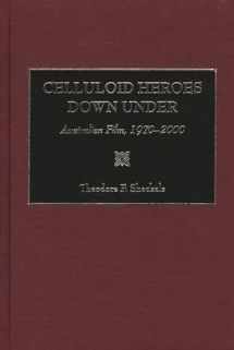 9780275976774-0275976777-Celluloid Heroes Down Under: Australian Film, 1970-2000