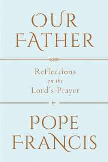 9780525576112-0525576118-Our Father: Reflections on the Lord's Prayer