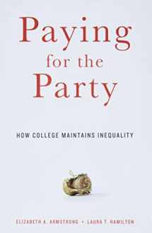 9780674088023-0674088026-Paying for the Party: How College Maintains Inequality