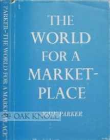 9780960179800-0960179801-The World for a Marketplace: Episodes in the History of European Expansion