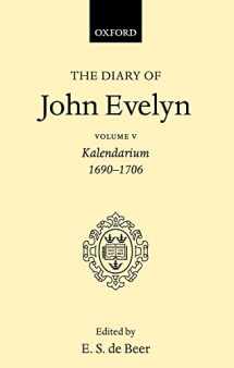 9780198187523-0198187521-The Diary of John Evelyn: Volume 5