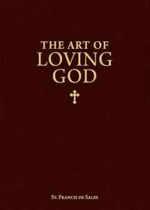 9780918477439-0918477433-The Art of Loving God: Simple Virtues for the Christian Life