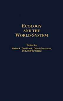 9780313307256-0313307253-Ecology and the World-System (Studies in the Political Economy of the World-System)