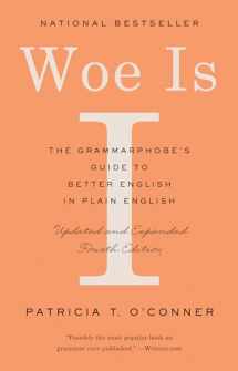 9780525533054-0525533052-Woe Is I: The Grammarphobe's Guide to Better English in Plain English (Fourth Edition)