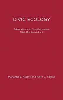 9780262028653-0262028654-Civic Ecology: Adaptation and Transformation from the Ground Up (Urban and Industrial Environments)