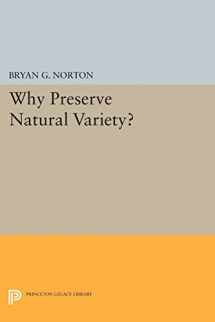 9780691600185-069160018X-Why Preserve Natural Variety? (Studies in Moral, Political, and Legal Philosophy, 64)