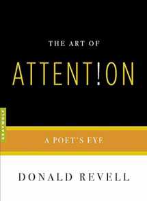 9781555974749-1555974740-The Art of Attention: A Poet's Eye