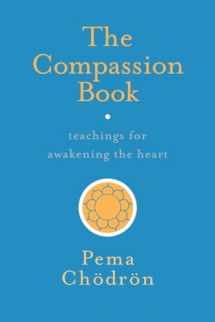 9781611804201-1611804205-The Compassion Book: Teachings for Awakening the Heart