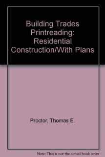 9780826904430-0826904432-Building Trades Printreading: Residential Construction/With Plans