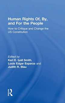 9781138204164-1138204161-Human Rights Of, By, and For the People: How to Critique and Change the US Constitution