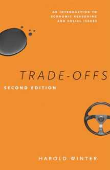 9780226924496-0226924491-Trade-Offs: An Introduction to Economic Reasoning and Social Issues, Second Edition