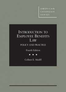 9780314286543-0314286543-Introduction to Employee Benefits Law: Policy and Practice, 4th (American Casebook Series)