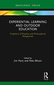 9780367787790-0367787792-Experiential Learning and Outdoor Education: Traditions of practice and philosophical perspectives
