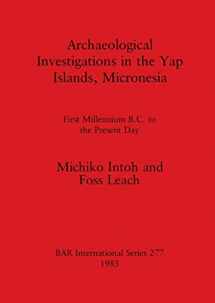 9780860543534-0860543536-Archaeological Investigations in the Yap Islands, Indonesia (BAR International)
