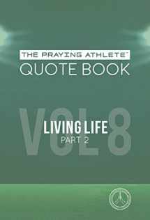 9781950465248-1950465241-The Praying Athlete Quote Book Vol. 8 Living Life Part 2