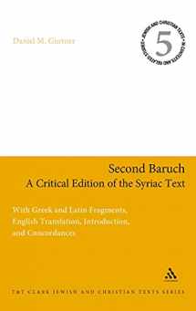 9780567609403-0567609405-Second Baruch: A Critical Edition of the Syriac Text: With Greek and Latin Fragments, English Translation, Introduction, and Concordances (Jewish and Christian Texts)
