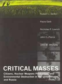 9780262041751-0262041758-Critical Masses: Citizens, Nuclear Weapons Production, and Environmental Destruction inthe United States and Russia (American and Comparative Environmental Policy)
