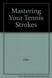 9780689107184-0689107188-Mastering Your Tennis Strokes