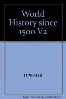 9780314045843-0314045848-World History: Since 1500: The Age of Global Integration, Volume II (chapters 9-17)