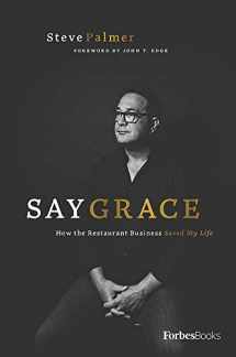 9781946633965-1946633968-Say Grace: How the Restaurant Business Saved My Life