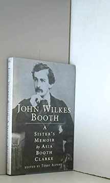 9780878058839-0878058834-John Wilkes Booth: A Sister's Memoir