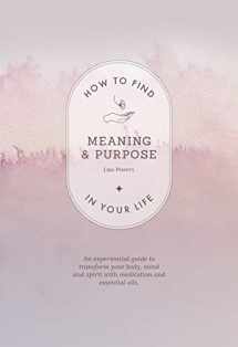 9780991880348-099188034X-How to Find Meaning and Purpose in Your Life