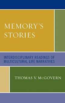9780761837640-0761837647-Memory's Stories: Interdisciplinary Readings of Multicultural Life Narratives