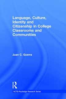 9780415722773-0415722772-Language, Culture, Identity and Citizenship in College Classrooms and Communities (NCTE-Routledge Research Series)