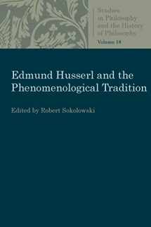 9780813230801-0813230802-Edmund Husserl and the Phenomenological Tradition: Essays in Phenomenology (Studies in Philosophy and the History of Philosophy)
