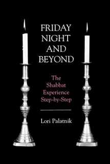 9781568219998-1568219997-Friday Night and Beyond: The Shabbat Experience Step-by-Step