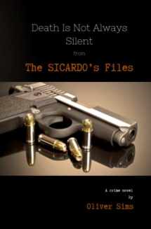 9781080299874-1080299874-Death Is Not Always Silent from The Sicardo's Files