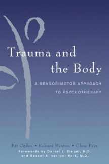 9780393704570-0393704572-Trauma and the Body: A Sensorimotor Approach to Psychotherapy (Norton Series on Interpersonal Neurobiology)