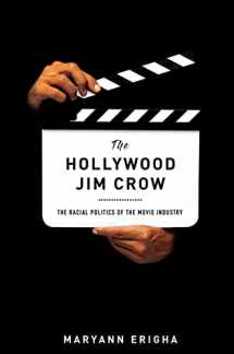 9781479886647-1479886645-The Hollywood Jim Crow: The Racial Politics of the Movie Industry