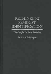 9780275958251-0275958256-Rethinking Feminist Identification: The Case for De Facto Feminism