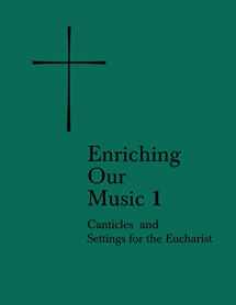 9780898694185-0898694183-Enriching Our Music 1: Canticles and Settings for the Eucharist