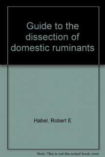 9780960044412-0960044418-Guide to the dissection of domestic ruminants