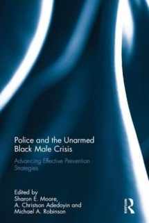 9781138095328-113809532X-Police and the Unarmed Black Male Crisis: Advancing Effective Prevention Strategies