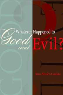 9780195168730-0195168739-Whatever Happened to Good and Evil?