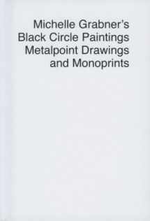 9780578004006-0578004003-Michelle Grabner's Black Circle Paintings Metalpoint Drawings and Monoprints