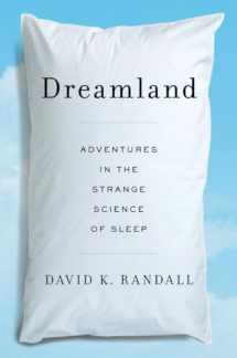 9780393080209-039308020X-Dreamland: Adventures in the Strange Science of Sleep